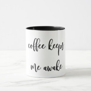 Coffee Keeps Me Awake Funny Mug