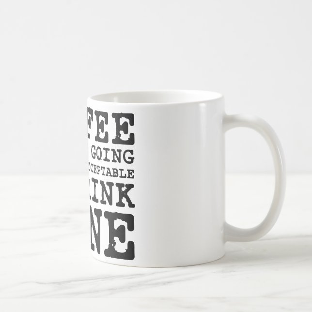 Coffee Keeps Me Going Until Wine Coffee Mug (Right)
