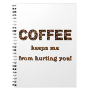 COFFEE KEEPS ME... NOTEBOOK