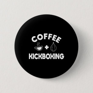 Coffee + Kickboxing Kickboxer Karate Boxing Fighte 6 Cm Round Badge