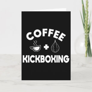 Coffee + Kickboxing Kickboxer Karate Boxing Fighte Card