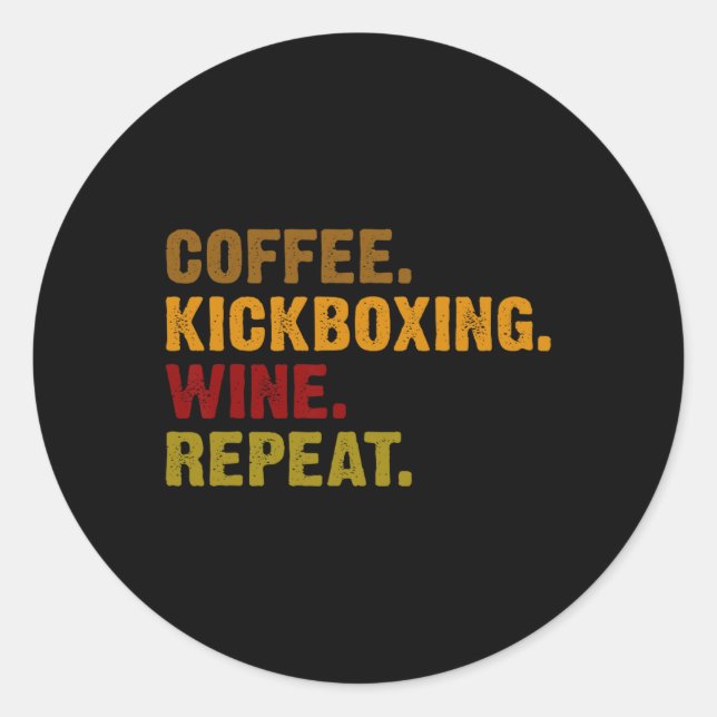 Coffee Kickboxing Wine Repeat  Classic Round Sticker (Front)