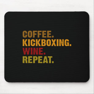 Coffee Kickboxing Wine Repeat  Mouse Pad