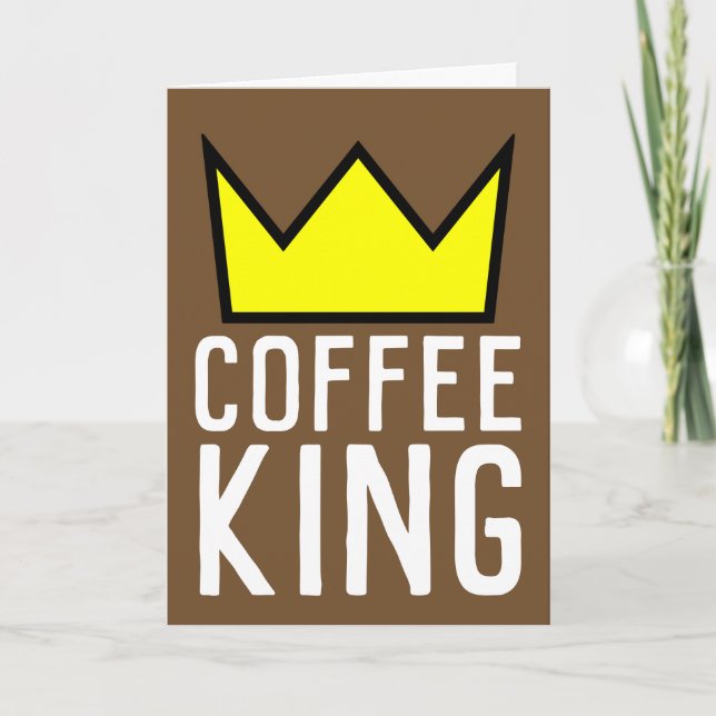 COFFEE KING BIRTHDAY, SUITABLE FOR FRAMING CARD (Front)