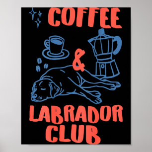 Coffee Labrador Club Dogs Lovers Illustration Poster