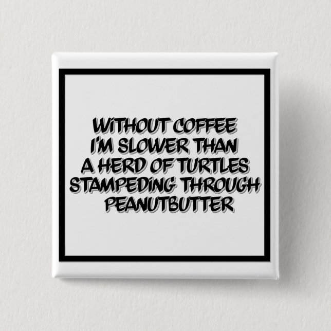 Coffee Lag Black and White Coffee Humour Button (Front)