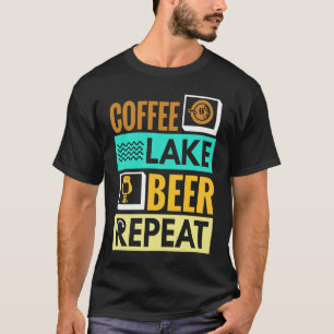 Coffee Lake Beer Repeat! Funny camping T-Shirt