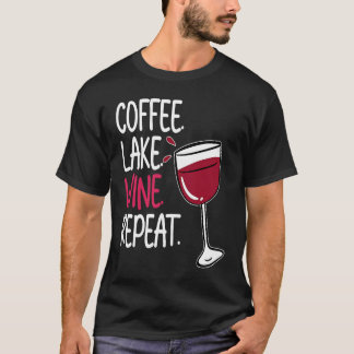 Coffee Lake Wine Drinking  Drinker Sayings Graphic T-Shirt
