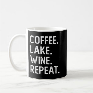 Coffee Lake Wine Repeat Funny Lake Life Wine Coffe Mug