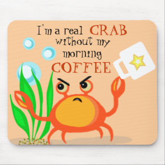Coffee Less Crab Mousepad