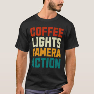 Coffee Lights Camera Action Filmmaking Camera Love T-Shirt