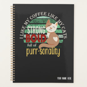 Coffee Like Cats Strong Bold   Funny Cat Pun Planner