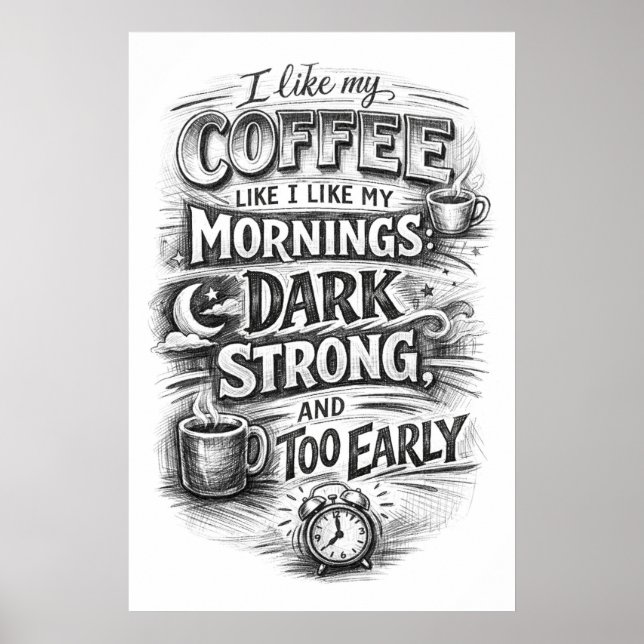 Coffee Like My Mornings Dark Chalkboard Typography Poster (Front)