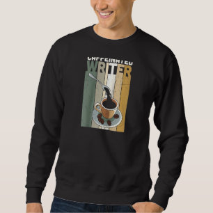 Coffee Liker Writer Writing Novel Author Funny Gra Sweatshirt