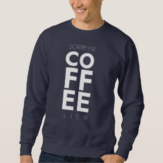 Coffee Lism,coffee lover, Caffeine, Coffee design Sweatshirt