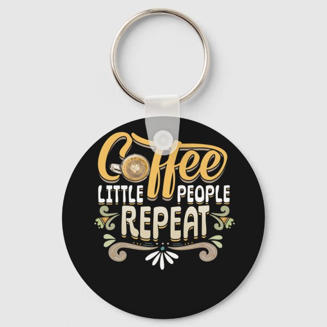 Coffee Little People Repeat Childcare Provider Key Ring (Front)