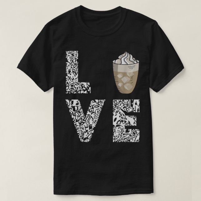 Coffee Love Iced Coffee Foam Milk Cappuccino Caffe T-Shirt (Design Front)