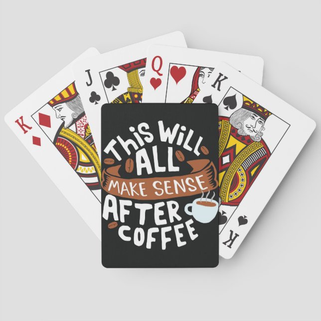 Coffee Lover All Make Sense With Coffee Playing Cards (Back)