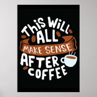Coffee Lover All Make Sense With Coffee