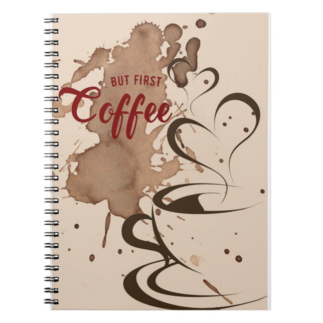 Coffee Lover But First Coffee Notebook (Front)