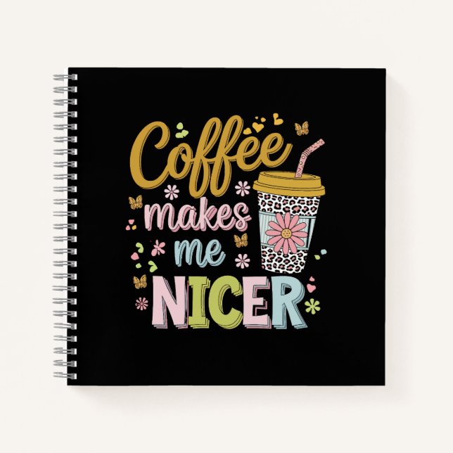 Coffee Lover Caffeinated Leopard Coffee Makes Me Notebook (Front)