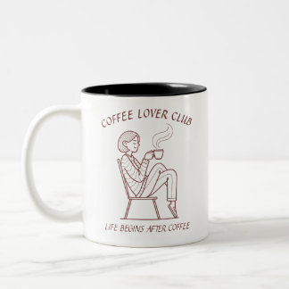 Coffee Lover Club: Life Begins After Coffee Two-Tone Coffee Mug