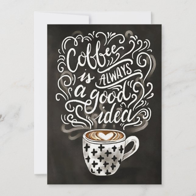 Coffee Lover Coffee Alway Good Ideas Invitation (Front)