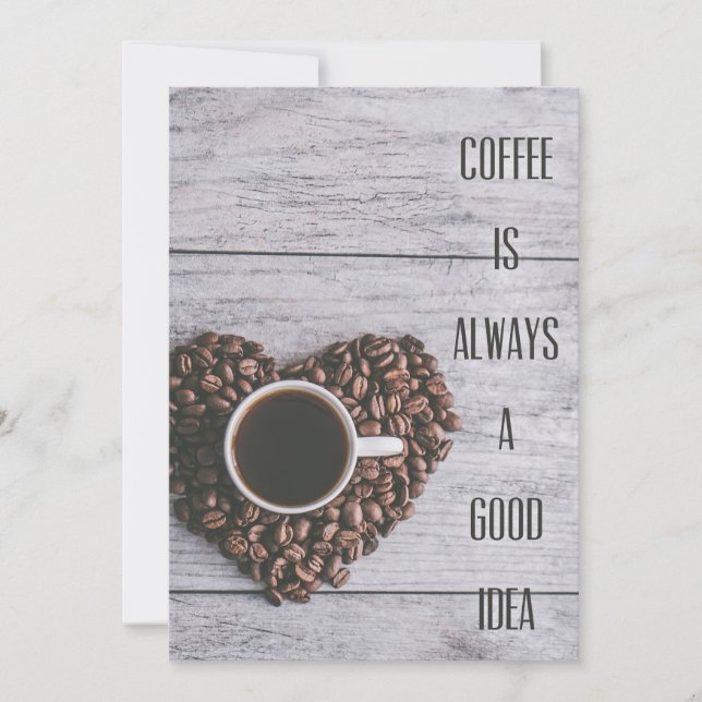 Coffee Lover Coffee Are Always Good Ideas Invitation (Front)