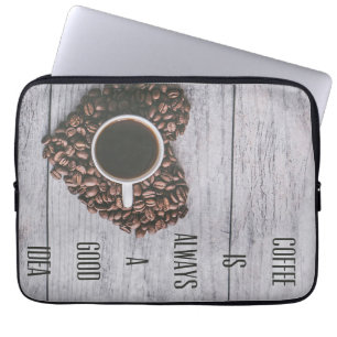 Coffee Lover Coffee Are Always Good Ideas Laptop Sleeve