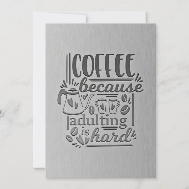 Coffee Lover Coffee Because Adlting Is Hard Invitation (Front)