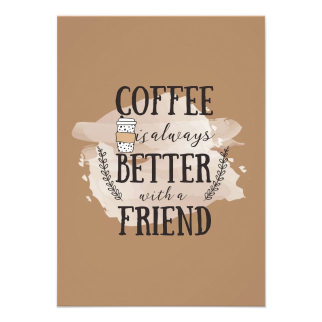 Coffee Lover Coffee Better With Friends Photo Print (Front)