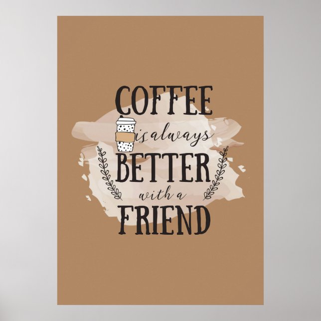 Coffee Lover Coffee Better With Friends Poster (Front)