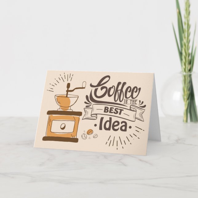 Coffee Lover Coffee Is The Best Idea Card (Front)