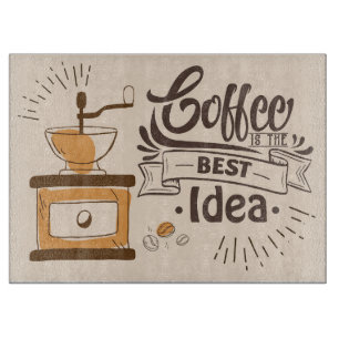 Coffee Lover Coffee Is The Best Idea Cutting Board