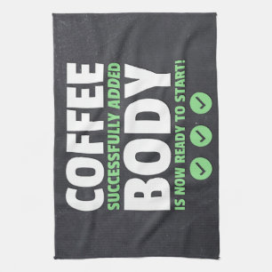 Coffee Lover Coffee Successfully Added Body Tea Towel