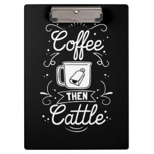 Coffee Lover Coffee Then Cattle Clipboard