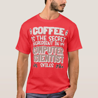 Coffee lover Computer Scientist T-Shirt