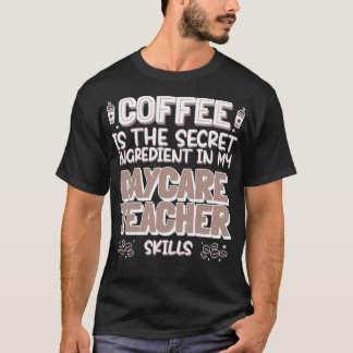 Coffee lover Daycare Teacher T-Shirt
