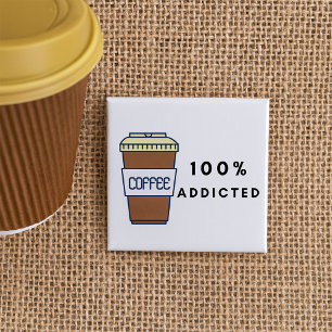 Coffee Lover Design 100% Addicted Caffeine 15 Cm Square Badge