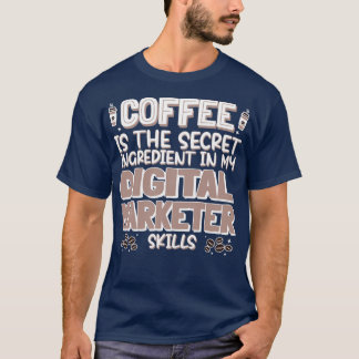 Coffee lover Digital Marketer T-Shirt