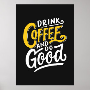Coffee Lover Drink Coffee And Do Good Anything Poster