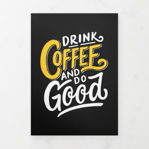 Coffee Lover Drink Coffee And Do Good Anything Tri-Fold Card
