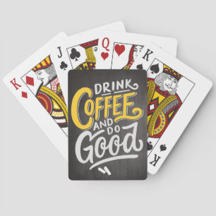 Coffee Lover Drink Coffee And Do Good Playing Cards