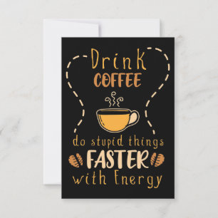 Coffee Lover Drink Coffee Faster With Energy Thank You Card