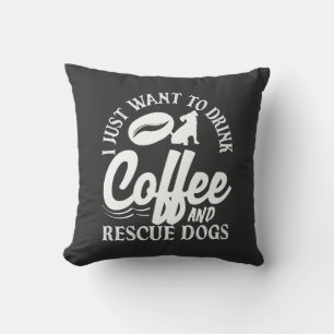 Coffee Lover Drink Coffee Rescue Dogs Cushion