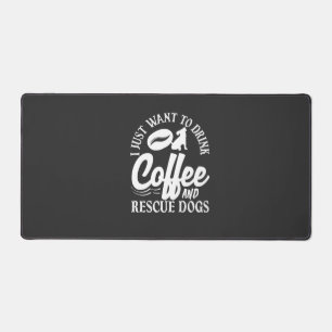 Coffee Lover Drink Coffee Rescue Dogs Desk Mat