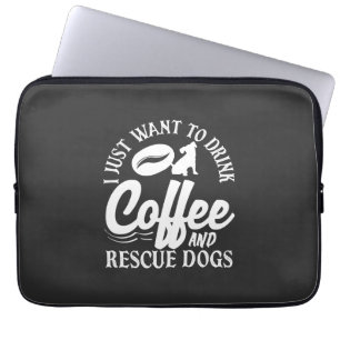 Coffee Lover Drink Coffee Rescue Dogs Laptop Sleeve