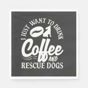 Coffee Lover Drink Coffee Rescue Dogs Napkin