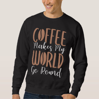 Coffee Lover Espresso Barista Cappuccino Latte Art Sweatshirt