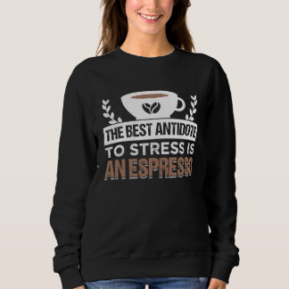 Coffee Lover Espresso Barista Cappuccino Latte Art Sweatshirt